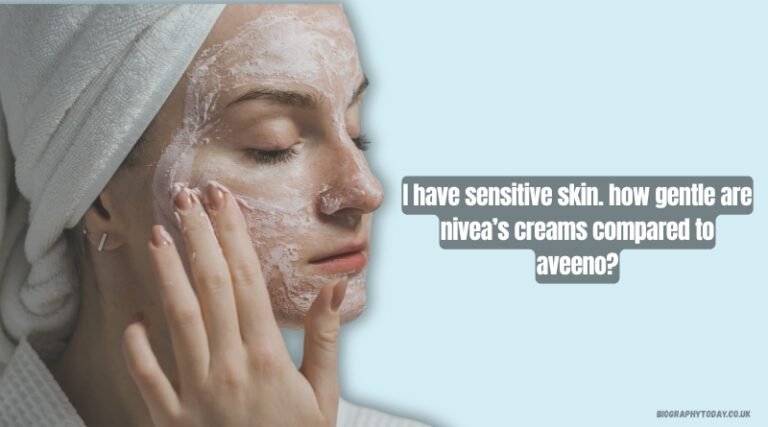 I have sensitive skin. how gentle are nivea’s creams compared to aveeno