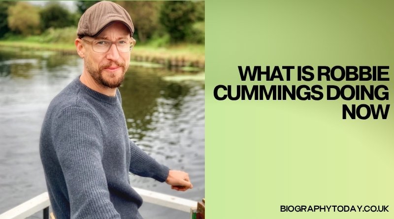What Is Robbie Cummings Doing Now